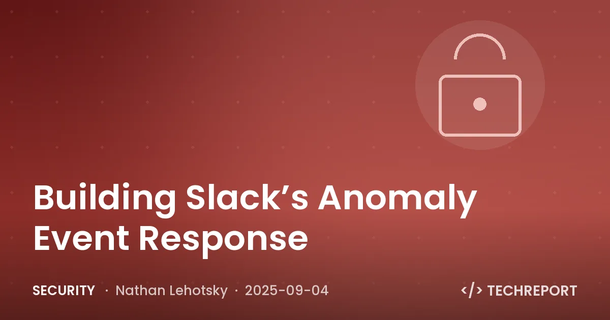 Security — Building Slack’s Anomaly Event Response