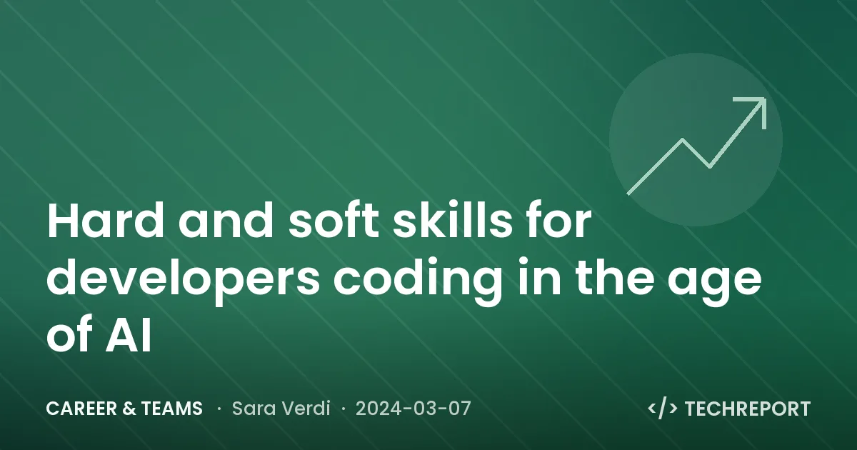 Hard and soft skills for developers coding in the age of AI