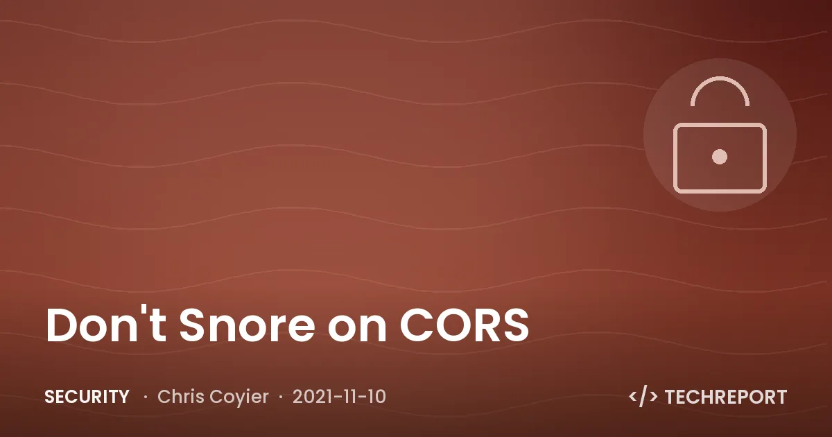 Don't Snore on CORS