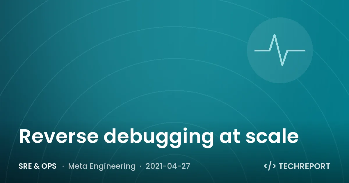 Reverse debugging at scale