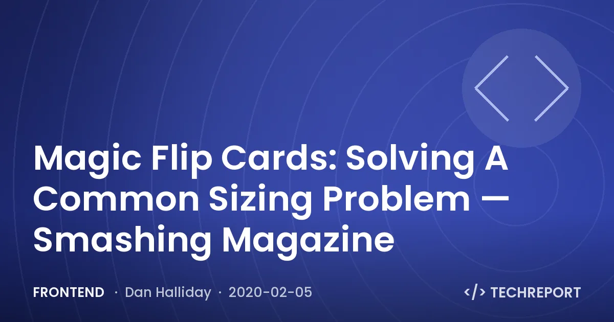 Frontend — Magic Flip Cards: Solving A Common Sizing Problem — Smashing Magazine