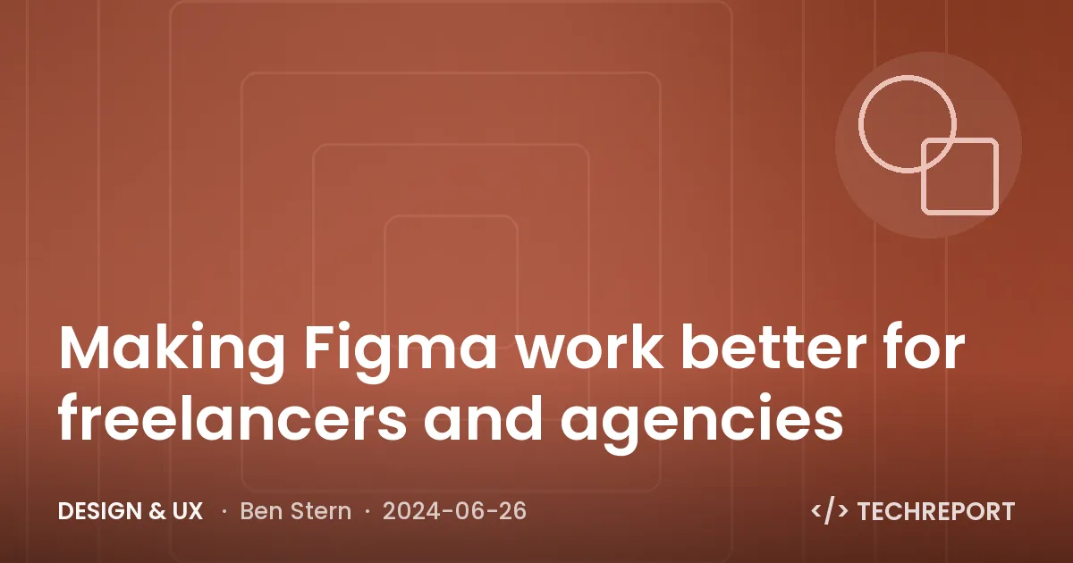 Design & UX — Making Figma work better for freelancers and agencies