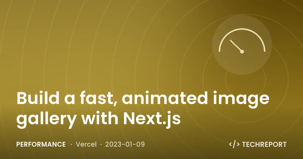 Performance — Build a fast, animated image gallery with Next.js