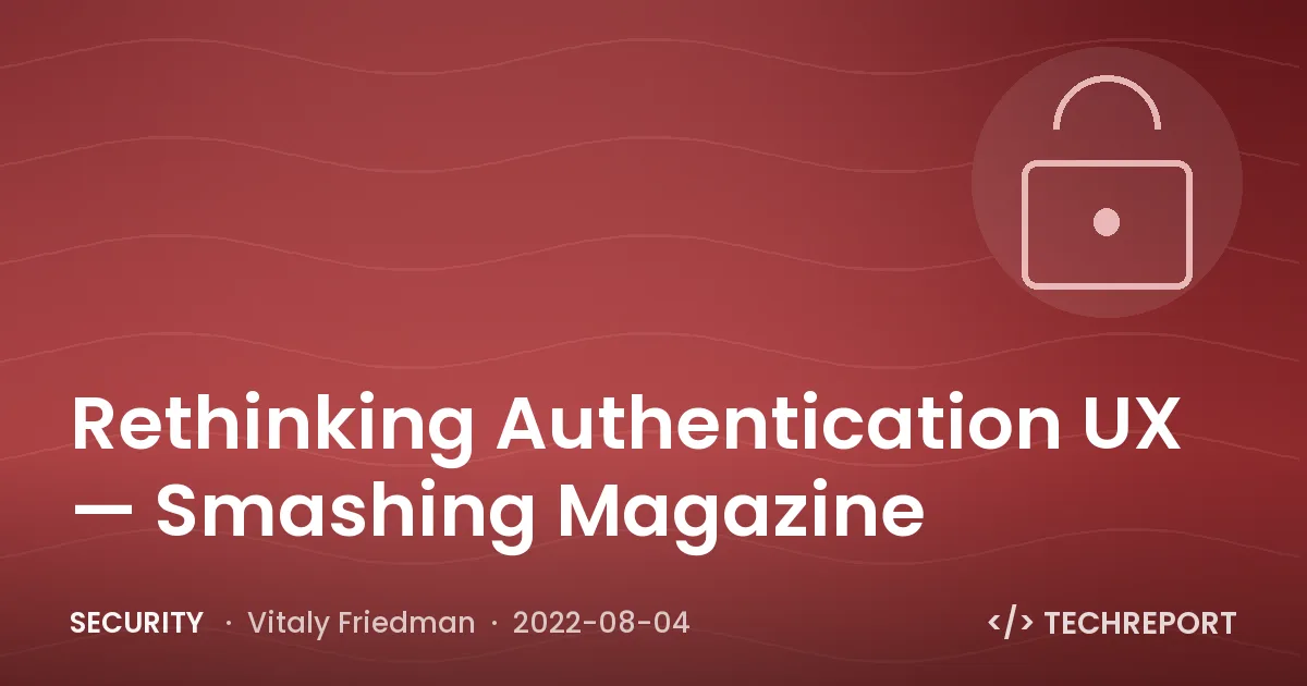 Rethinking Authentication UX — Smashing Magazine