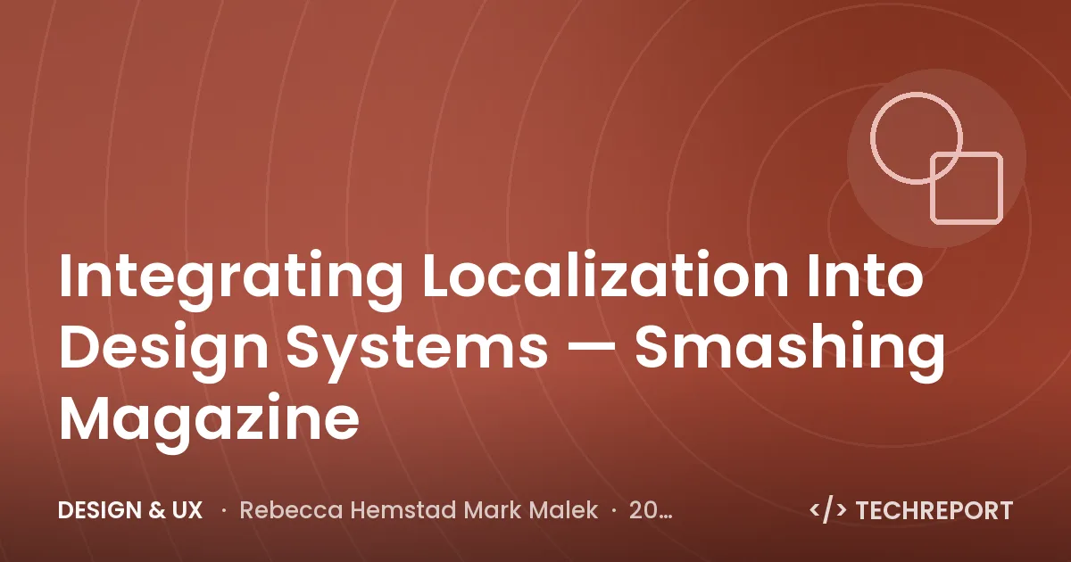 Design & UX — Integrating Localization Into Design Systems — Smashing Magazine