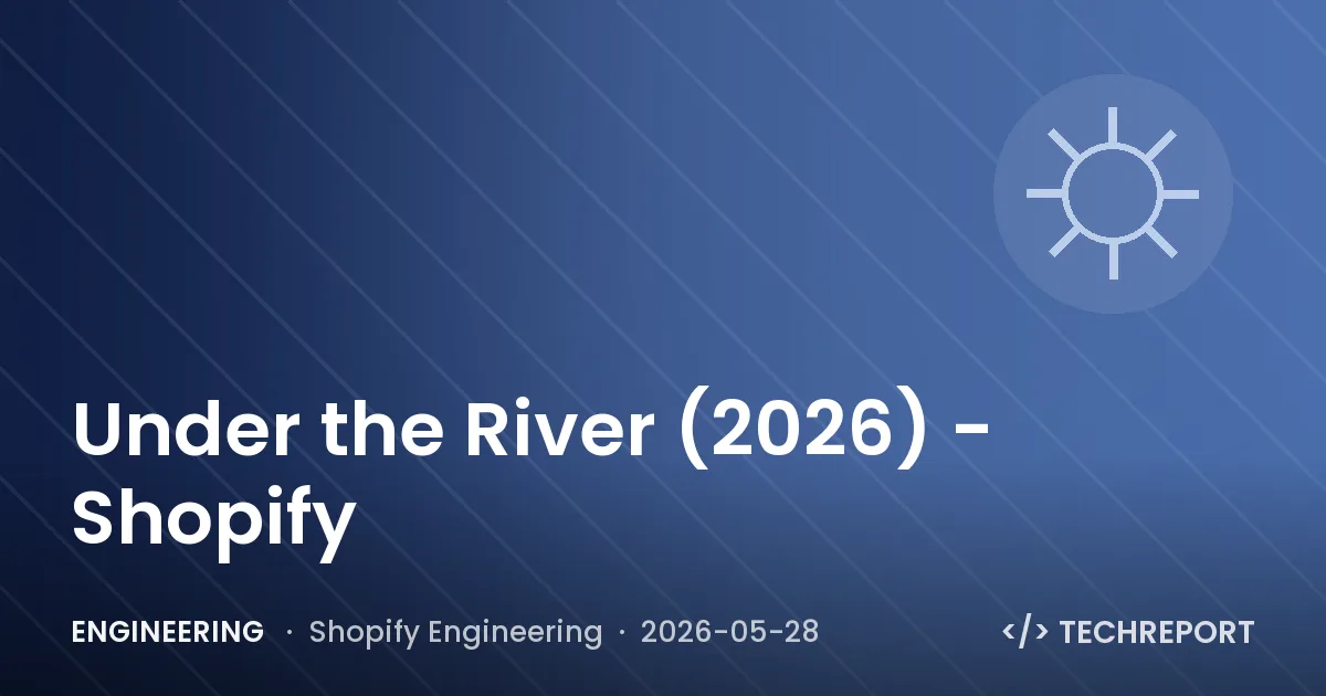 Engineering — Under the River (2026) - Shopify