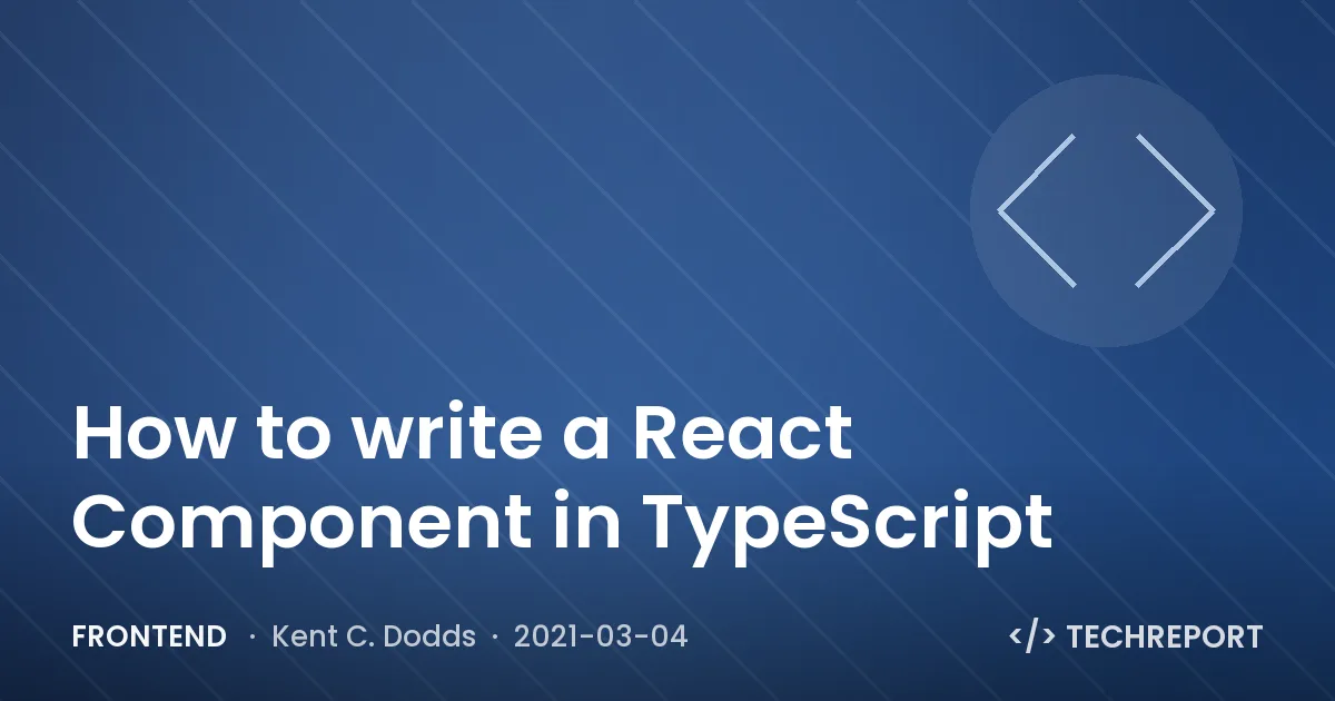 Frontend — How to write a React Component in TypeScript