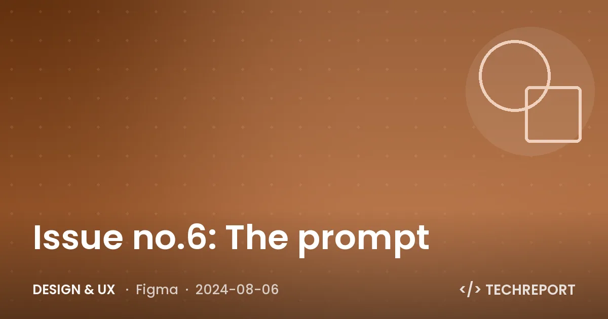 Design & UX — Issue no.6: The prompt