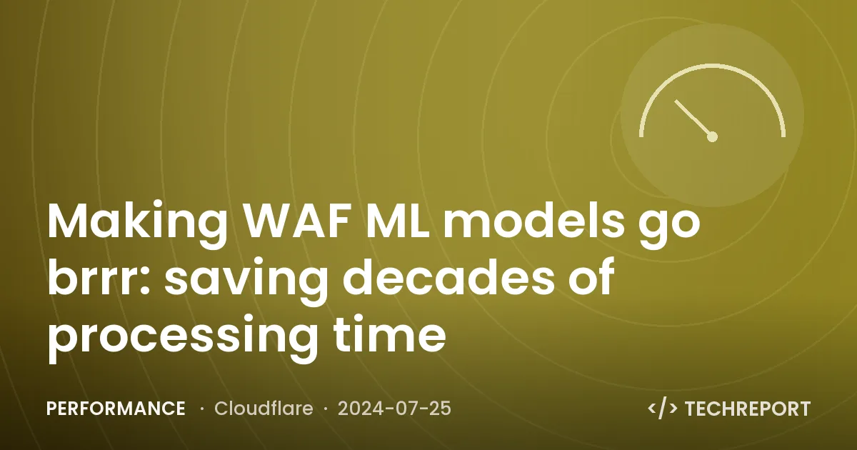 Making WAF ML models go brrr: saving decades of processing time
