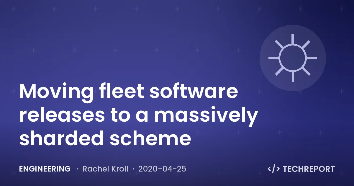 Moving fleet software releases to a massively sharded scheme