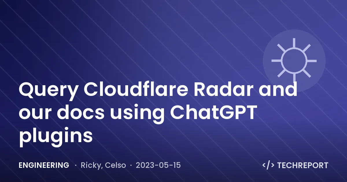 Engineering — Query Cloudflare Radar and our docs using ChatGPT plugins
