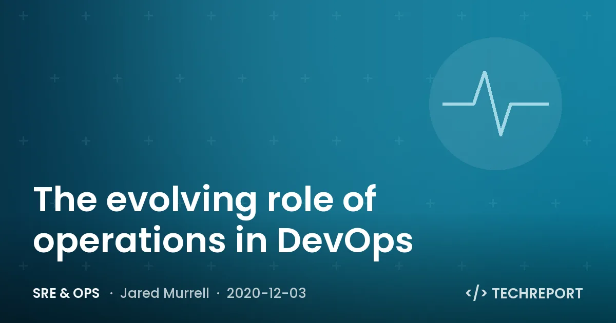 SRE & Ops — The evolving role of operations in DevOps