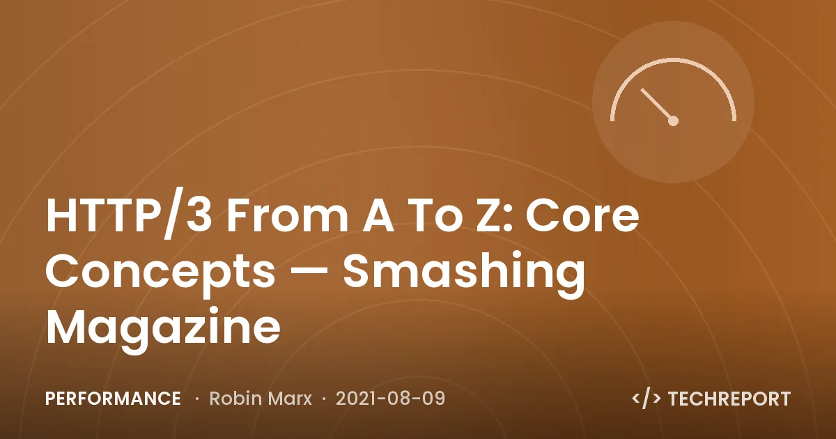 Performance — HTTP/3 From A To Z: Core Concepts — Smashing Magazine