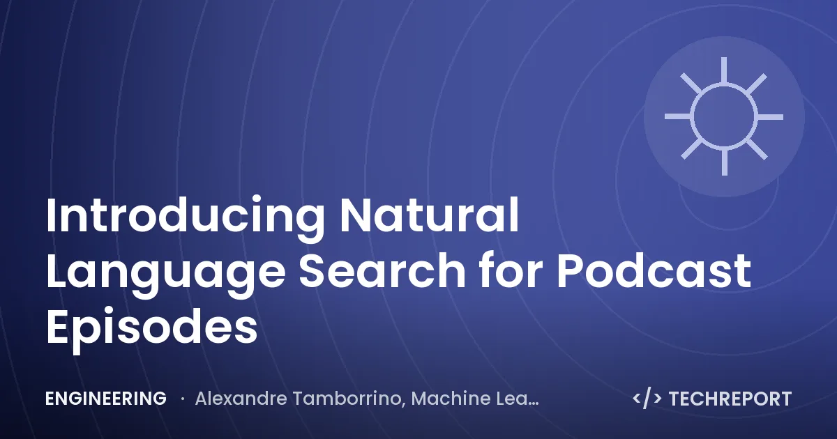 Introducing Natural Language Search for Podcast Episodes