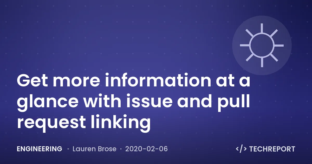 Get more information at a glance with issue and pull request linking