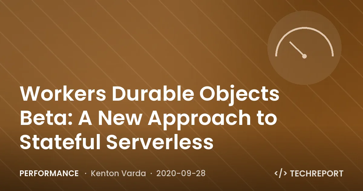 Performance — Workers Durable Objects Beta: A New Approach to Stateful Serverless