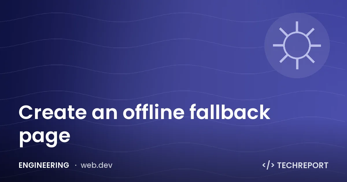 Create an offline fallback page