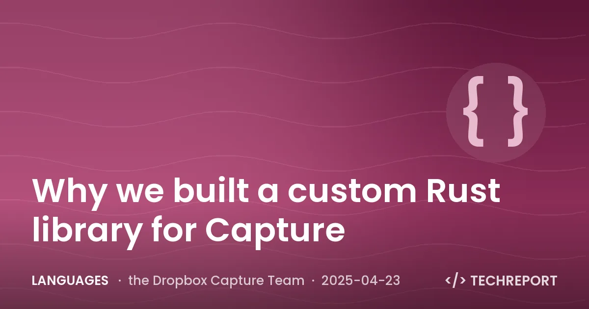 Languages — Why we built a custom Rust library for Capture