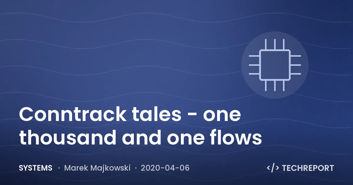 Systems — Conntrack tales - one thousand and one flows