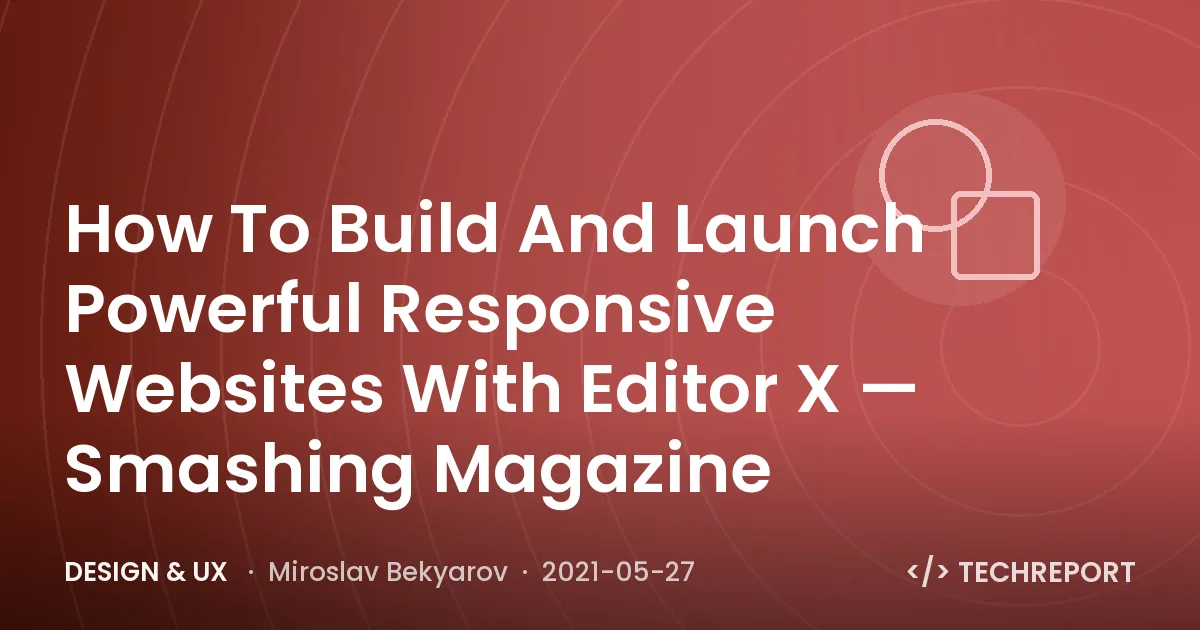 Design & UX — How To Build And Launch Powerful Responsive Websites With Editor X — Smashing Magazine
