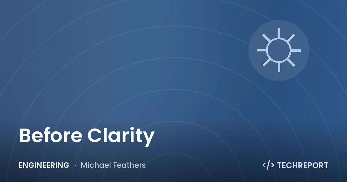 Engineering — Before Clarity