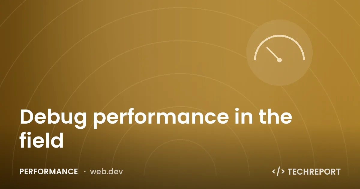 Performance — Debug performance in the field