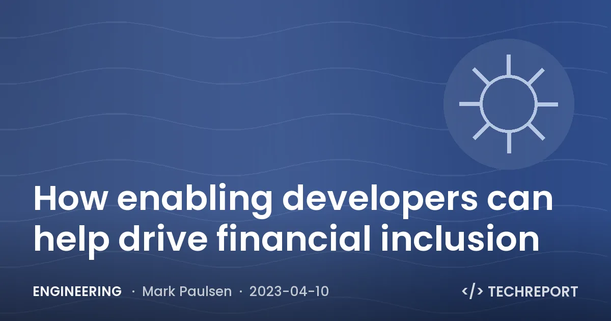 How enabling developers can help drive financial inclusion