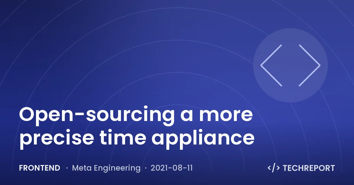 Open-sourcing a more precise time appliance