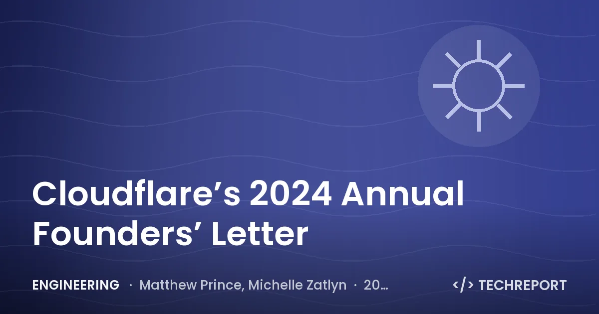 Engineering — Cloudflare’s 2024 Annual Founders’ Letter