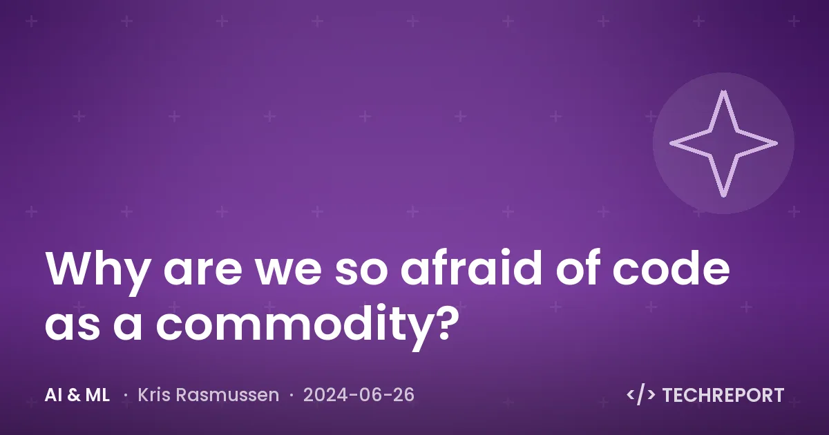 AI & ML — Why are we so afraid of code as a commodity?