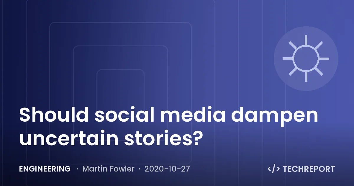 Should social media dampen uncertain stories?