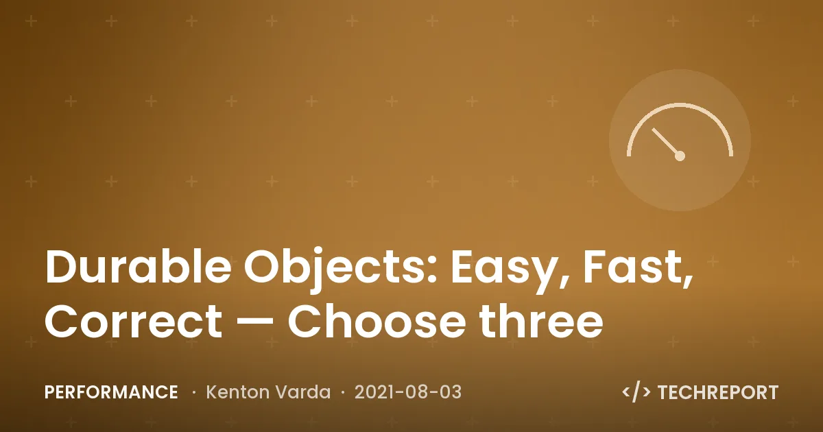 Performance — Durable Objects: Easy, Fast, Correct — Choose three