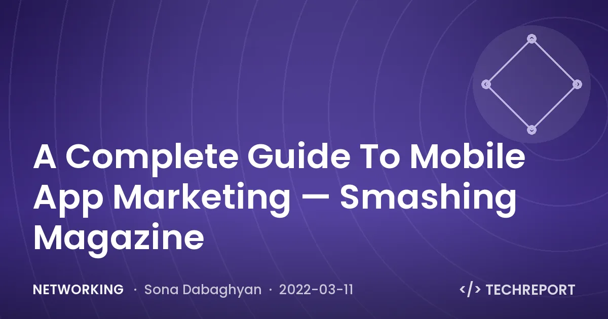 Networking — A Complete Guide To Mobile App Marketing — Smashing Magazine