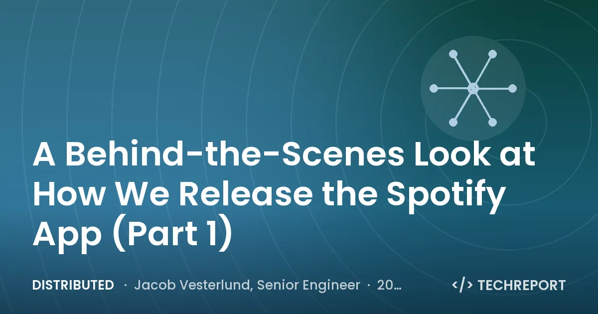 Distributed — A Behind-the-Scenes Look at How We Release the Spotify App (Part 1)