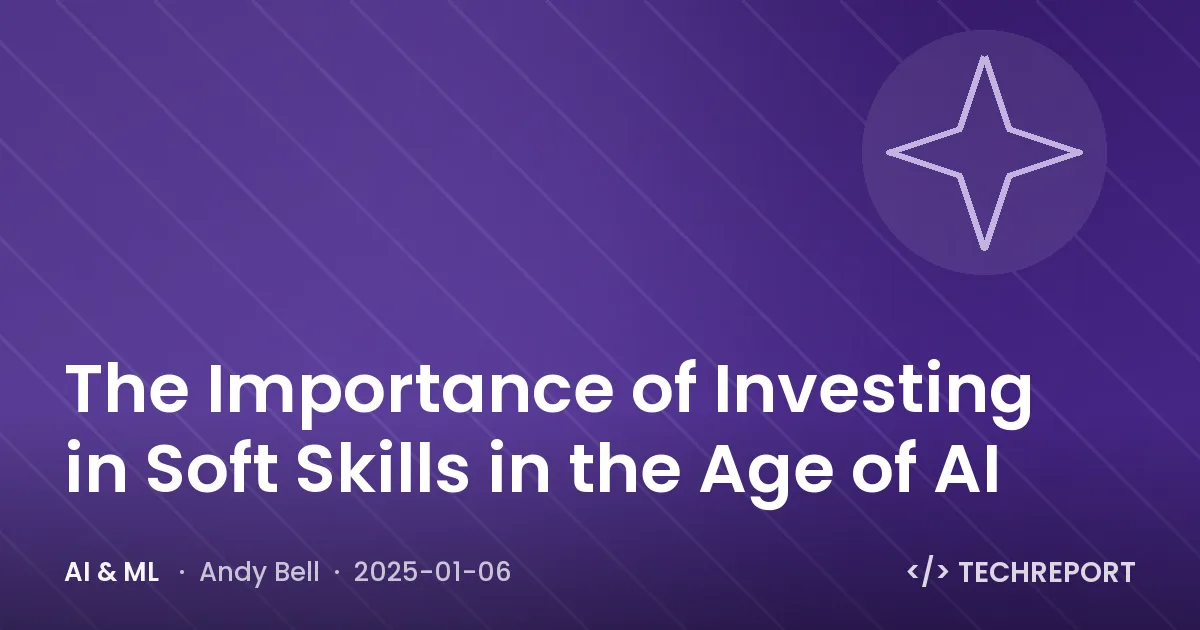The Importance of Investing in Soft Skills in the Age of AI