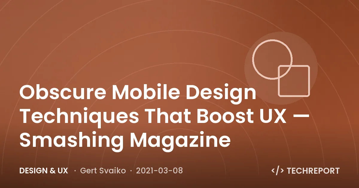 Obscure Mobile Design Techniques That Boost UX — Smashing Magazine
