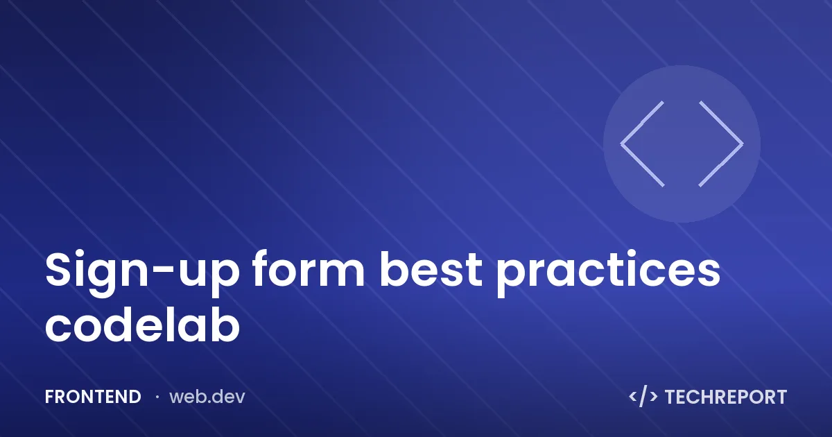 Frontend — Sign-up form best practices codelab
