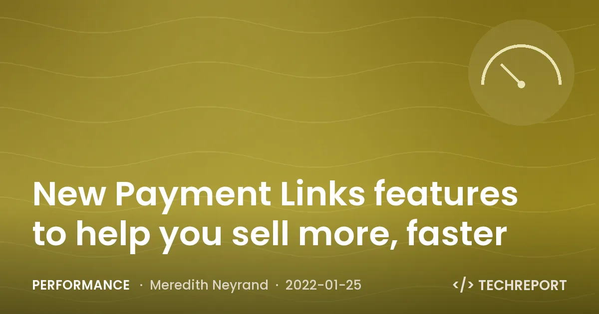 New Payment Links features to help you sell more, faster
