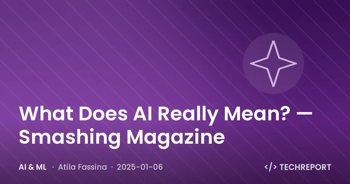 AI & ML — What Does AI Really Mean? — Smashing Magazine