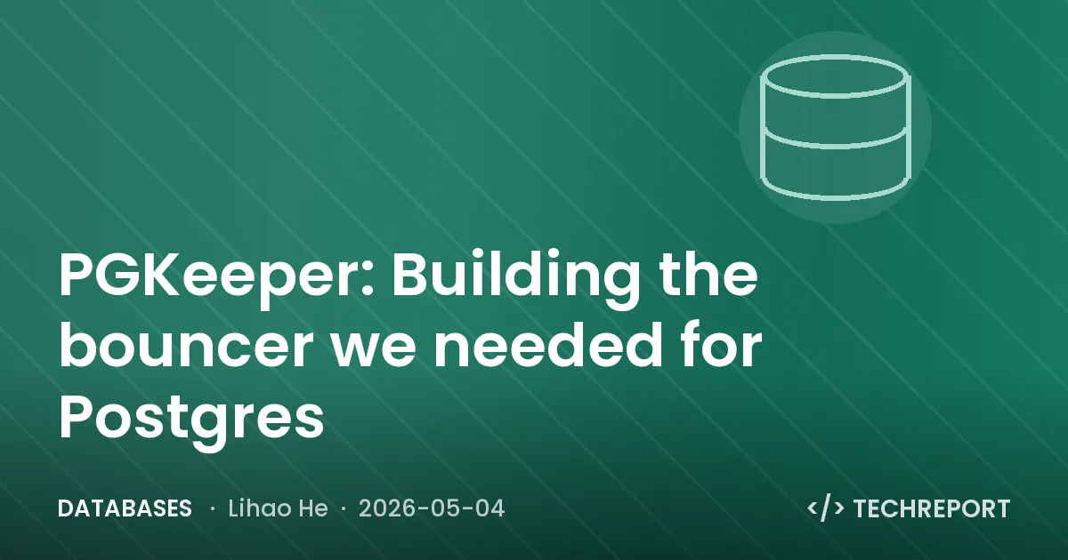Databases — PGKeeper: Building the bouncer we needed for Postgres