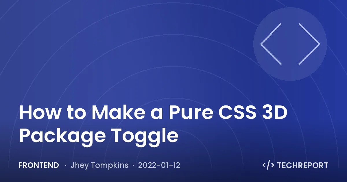 How to Make a Pure CSS 3D Package Toggle