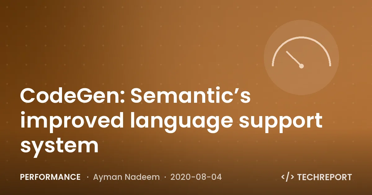 CodeGen: Semantic’s improved language support system
