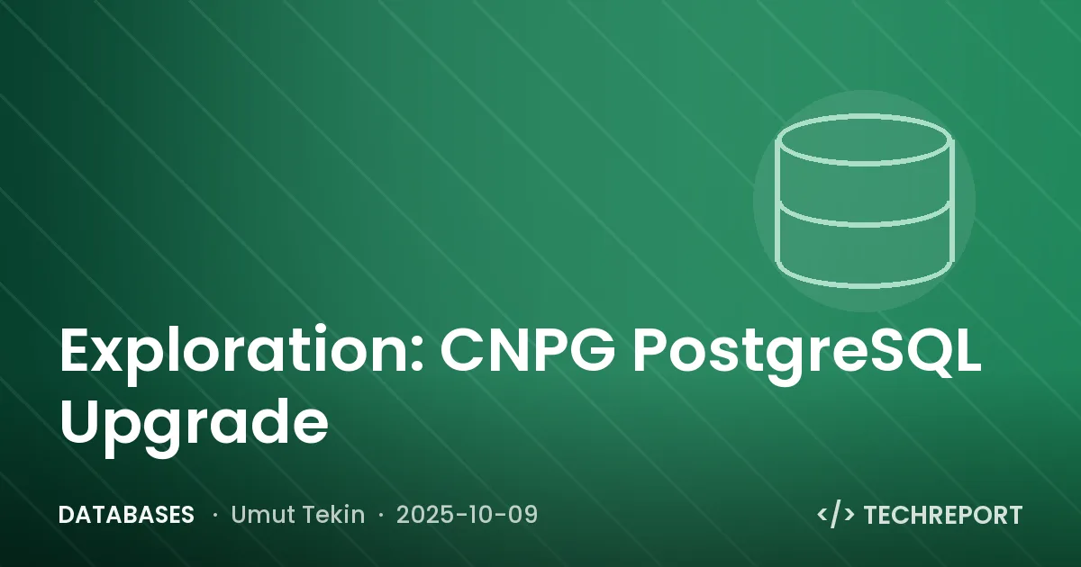 Databases — Exploration: CNPG PostgreSQL Upgrade
