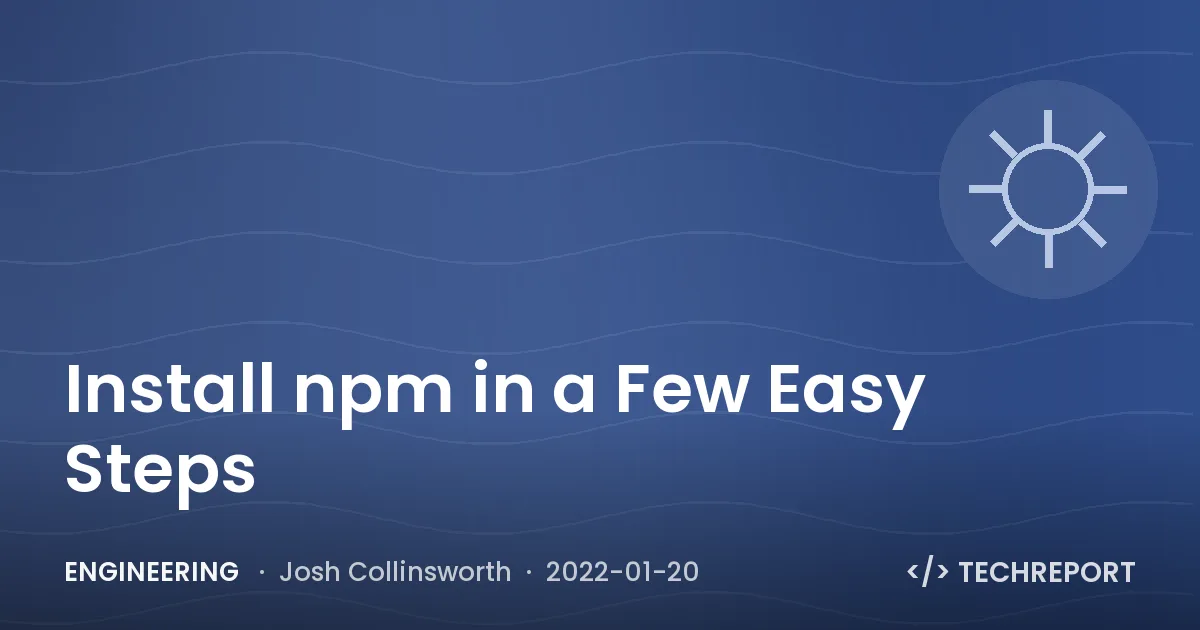 Install npm in a Few Easy Steps