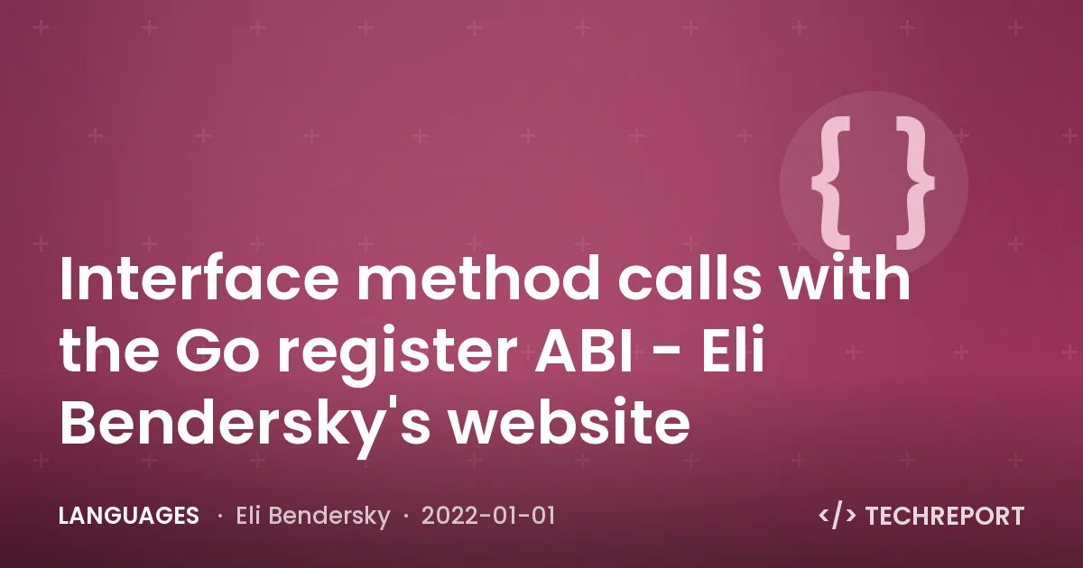 Languages — Interface method calls with the Go register ABI - Eli Bendersky's website