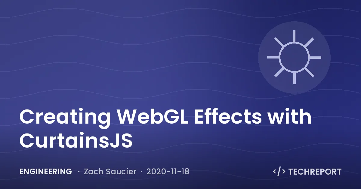 Engineering — Creating WebGL Effects with CurtainsJS