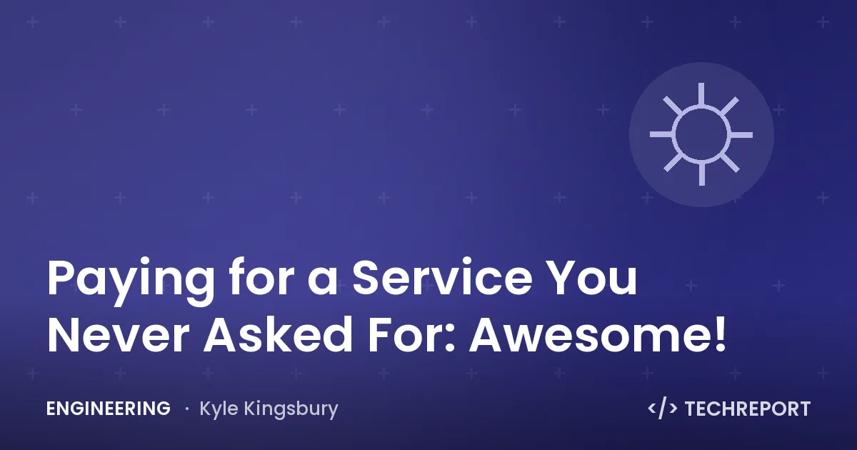 Paying for a Service You Never Asked For: Awesome!