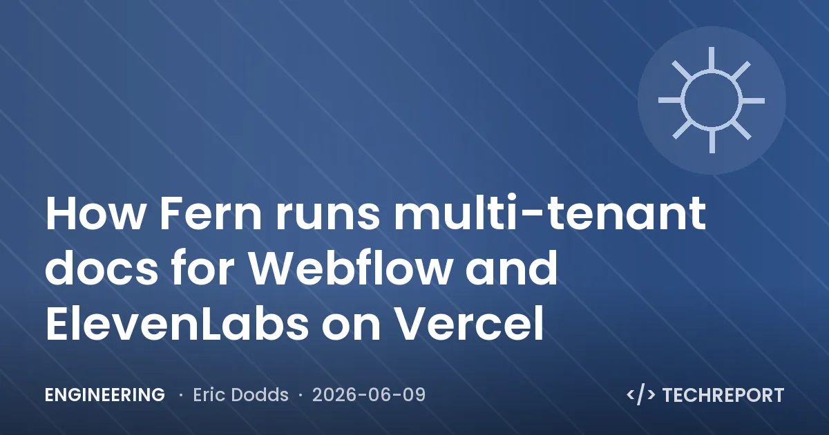How Fern runs multi-tenant docs for Webflow and ElevenLabs on Vercel