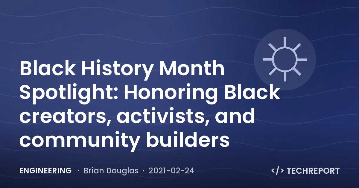 Black History Month Spotlight: Honoring Black creators, activists, and community builders