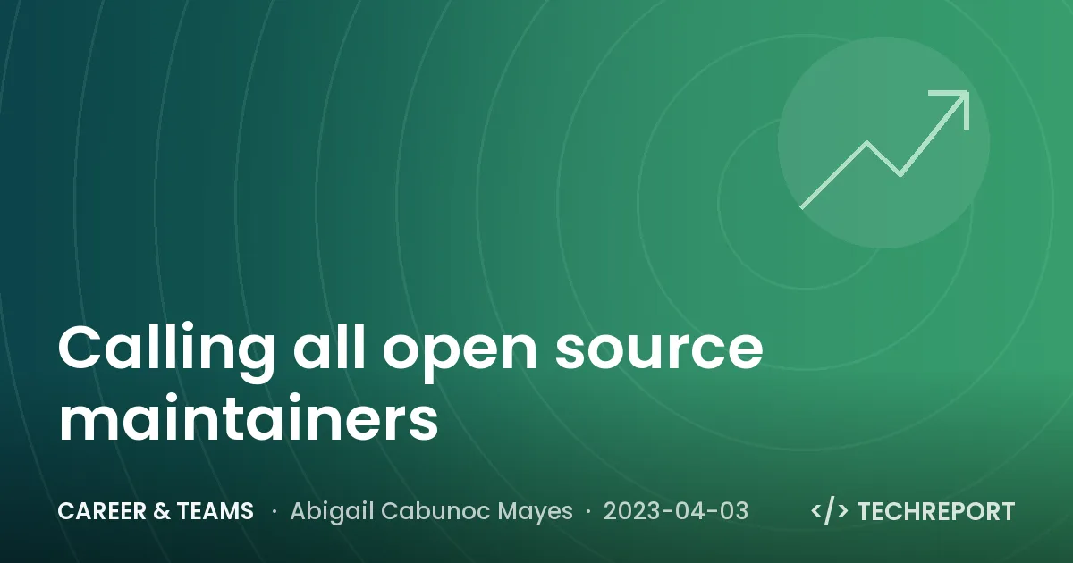 Career & Teams — Calling all open source maintainers